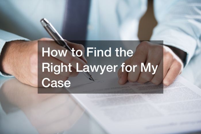 How to choose the right attorney for my case